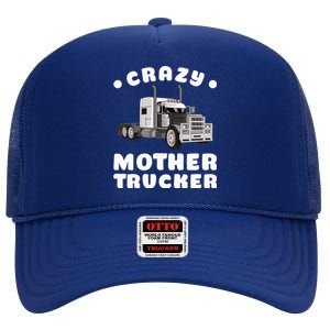 Crazy Mother Trucker Funny Semigifttrailer Truck Big Rig Driver Gift High Crown Mesh Back Trucker Hat