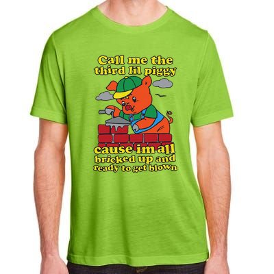 Call Me The Third Lil Piggy Cause IM All Bricked Up Adult ChromaSoft Performance T-Shirt