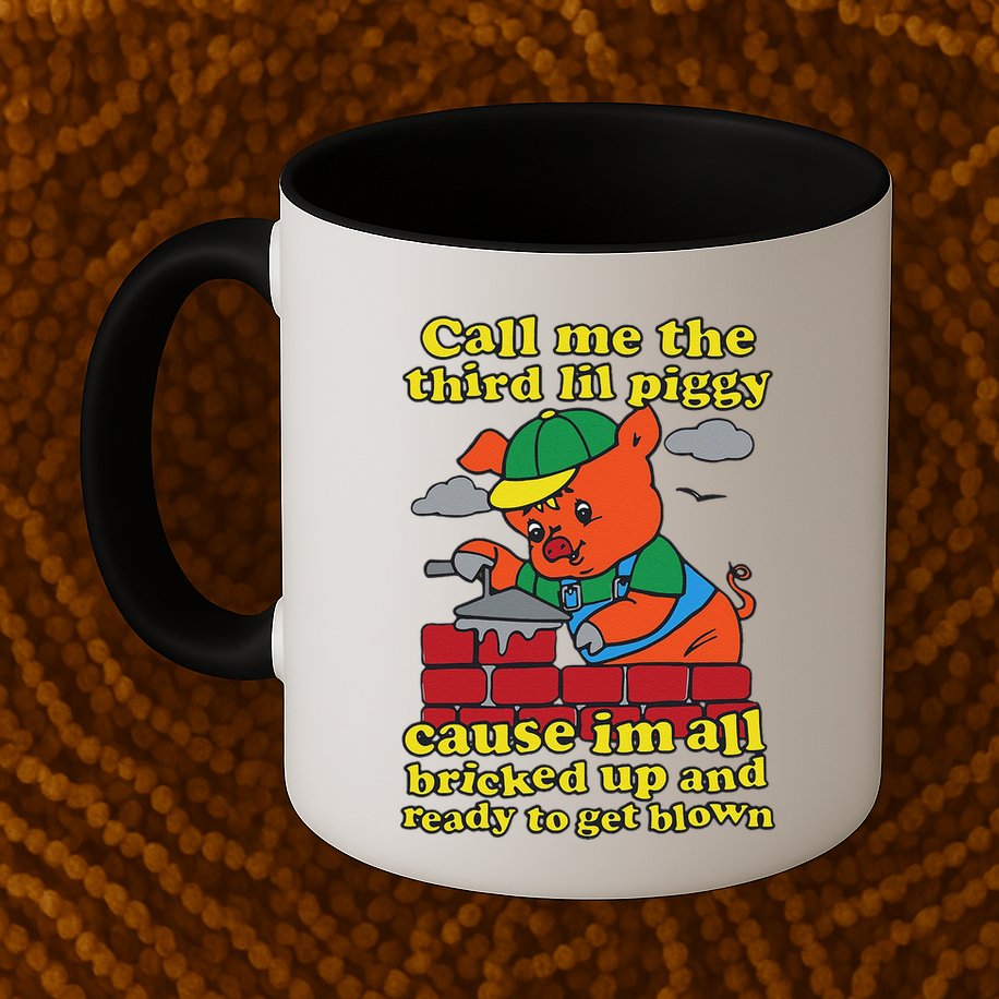 Call Me The Third Lil Piggy Cause IM All Bricked Up Mug
