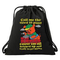 Call Me The Third Lil Piggy Cause IM All Bricked Up Drawstring Bag