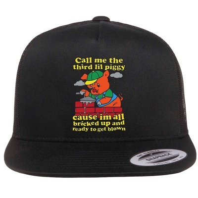 Call Me The Third Lil Piggy Cause IM All Bricked Up Flatbill Hat
