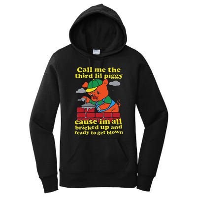 Call Me The Third Lil Piggy Cause IM All Bricked Up Women's Pullover Hoodie