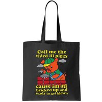 Call Me The Third Lil Piggy Cause IM All Bricked Up Bag