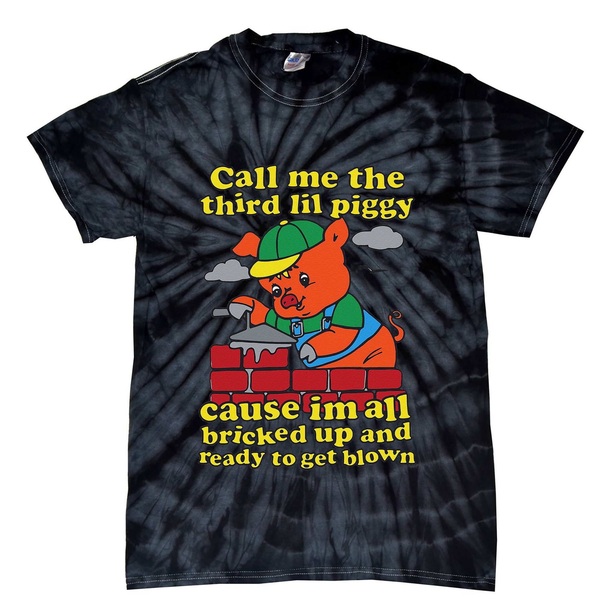 Call Me The Third Lil Piggy Cause IM All Bricked Up Tie-Dye T-Shirt