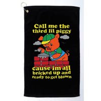 Call Me The Third Lil Piggy Cause IM All Bricked Up Golf Towel