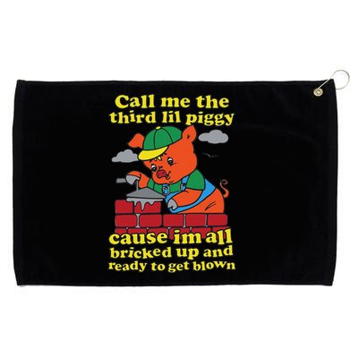 Call Me The Third Lil Piggy Cause IM All Bricked Up Grommeted Golf Towel