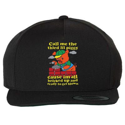 Call Me The Third Lil Piggy Cause IM All Bricked Up Wool Snapback Cap