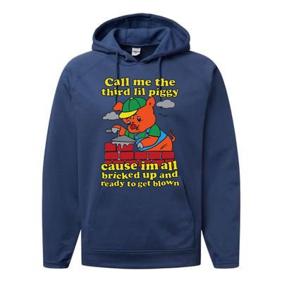 Call Me The Third Lil Piggy Cause IM All Bricked Up Performance Fleece Hoodie