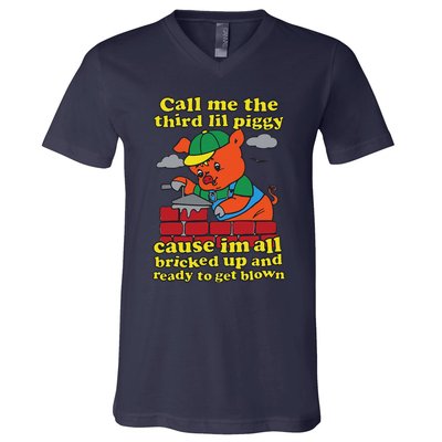 Call Me The Third Lil Piggy Cause IM All Bricked Up V-Neck T-Shirt