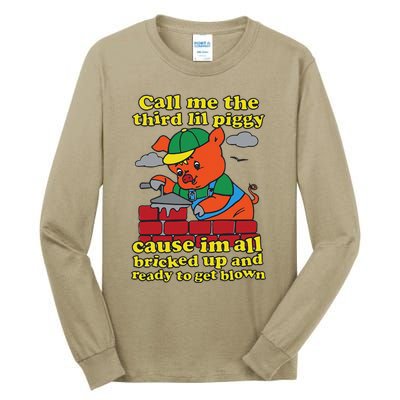 Call Me The Third Lil Piggy Cause IM All Bricked Up Tall Long Sleeve T-Shirt