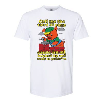 Call Me The Third Lil Piggy Cause IM All Bricked Up Softstyle CVC T-Shirt