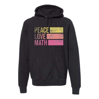 Cute Math Teacher Peace Love Math funny Premium Hoodie