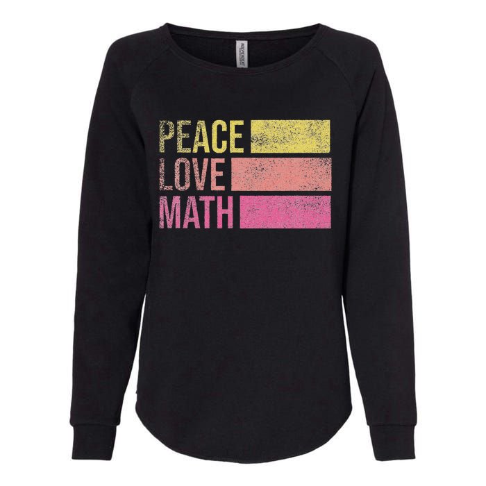 Cute Math Teacher Peace Love Math funny Womens California Wash Sweatshirt