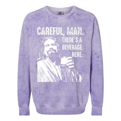 Careful Man ThereS A Beverage Here Colorblast Crewneck Sweatshirt