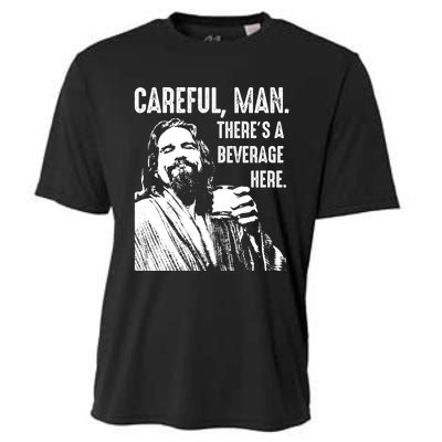 Careful Man ThereS A Beverage Here Cooling Performance Crew T-Shirt