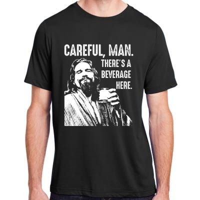 Careful Man ThereS A Beverage Here Adult ChromaSoft Performance T-Shirt