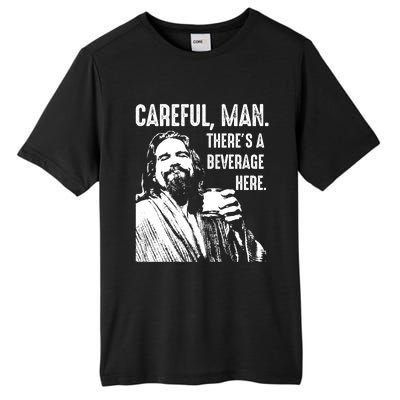 Careful Man ThereS A Beverage Here Tall Fusion ChromaSoft Performance T-Shirt