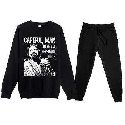 Careful Man ThereS A Beverage Here Premium Crewneck Sweatsuit Set