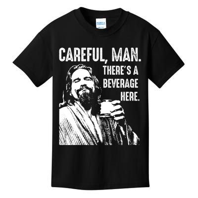 Careful Man ThereS A Beverage Here Kids T-Shirt