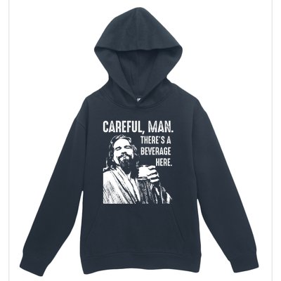 Careful Man ThereS A Beverage Here Urban Pullover Hoodie