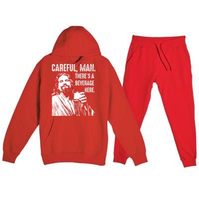 Careful Man ThereS A Beverage Here Premium Hooded Sweatsuit Set