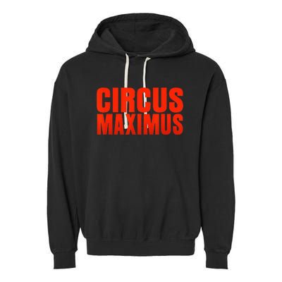 CIRCUS MAXIMUS UTOPIA RAP TRAP HIP HOP MUSIC Garment-Dyed Fleece Hoodie