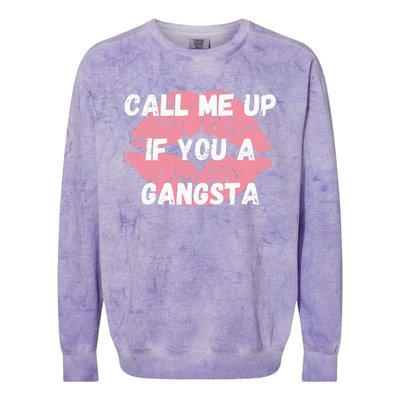 Call Me Up If You A Gangsta Colorblast Crewneck Sweatshirt