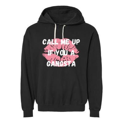 Call Me Up If You A Gangsta Garment-Dyed Fleece Hoodie