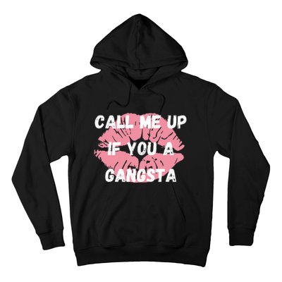 Call Me Up If You A Gangsta Hoodie