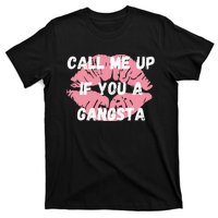 Call Me Up If You A Gangsta T-Shirt