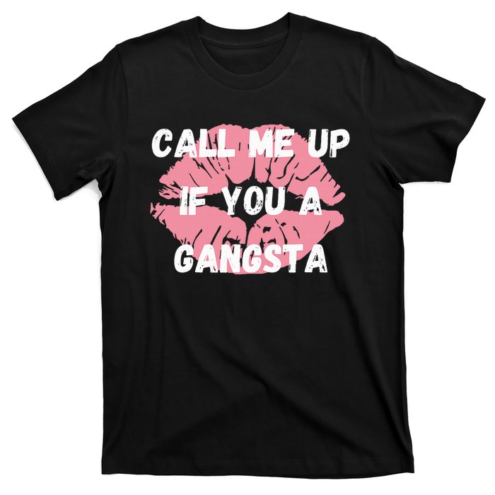 Call Me Up If You A Gangsta T-Shirt