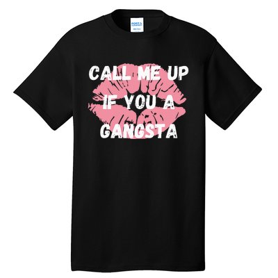 Call Me Up If You A Gangsta Tall T-Shirt