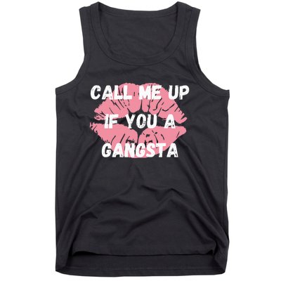 Call Me Up If You A Gangsta Tank Top