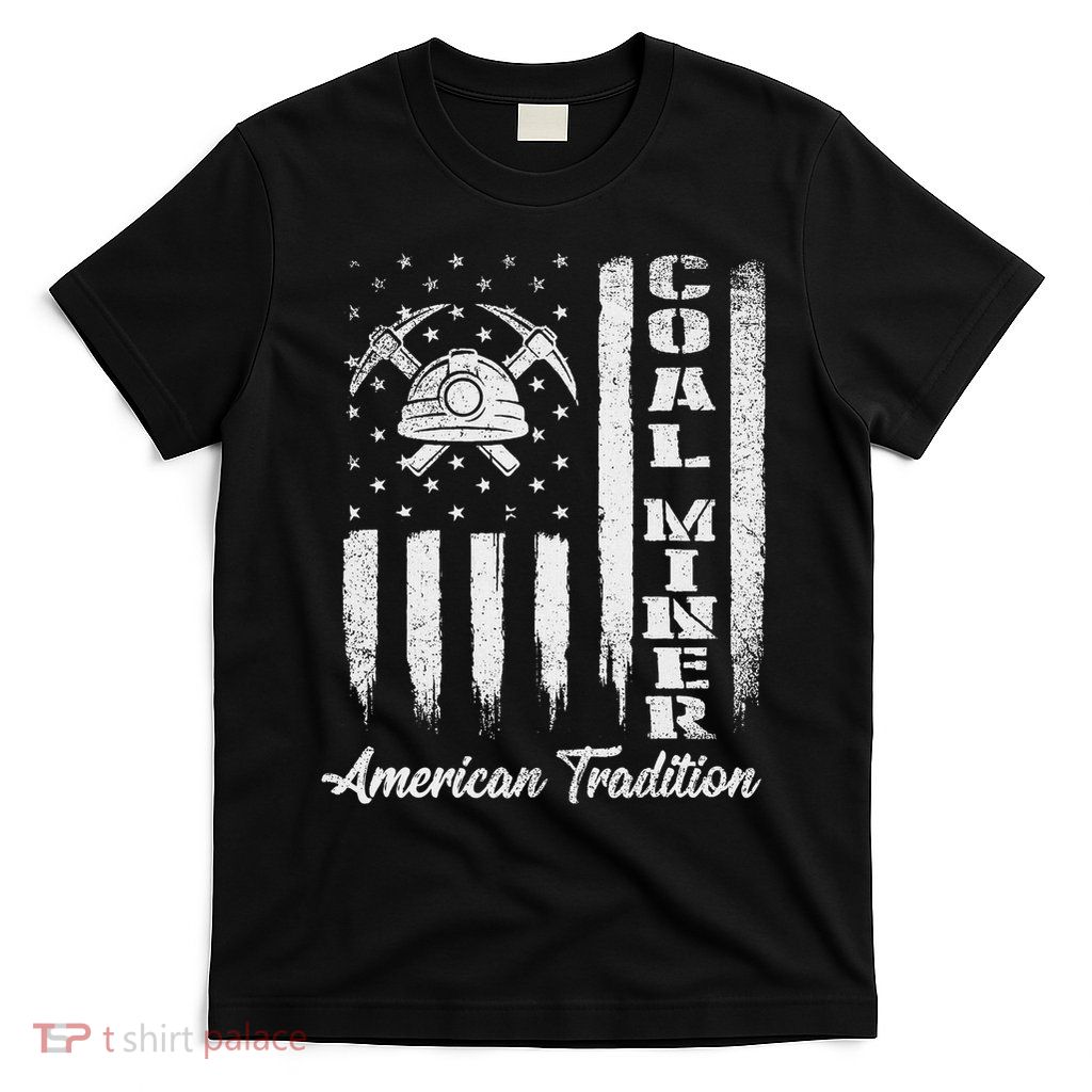 Coal Miner Usa Flag Patriotic Underground Mining Laborer T-Shirt
