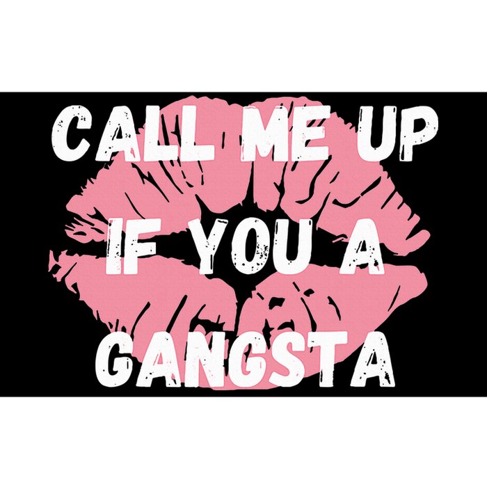 Call Me Up If You A Gangsta Bumper Sticker