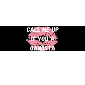 Call Me Up If You A Gangsta Bumper Sticker