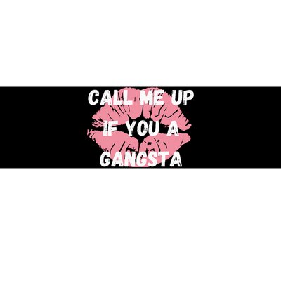 Call Me Up If You A Gangsta Bumper Sticker