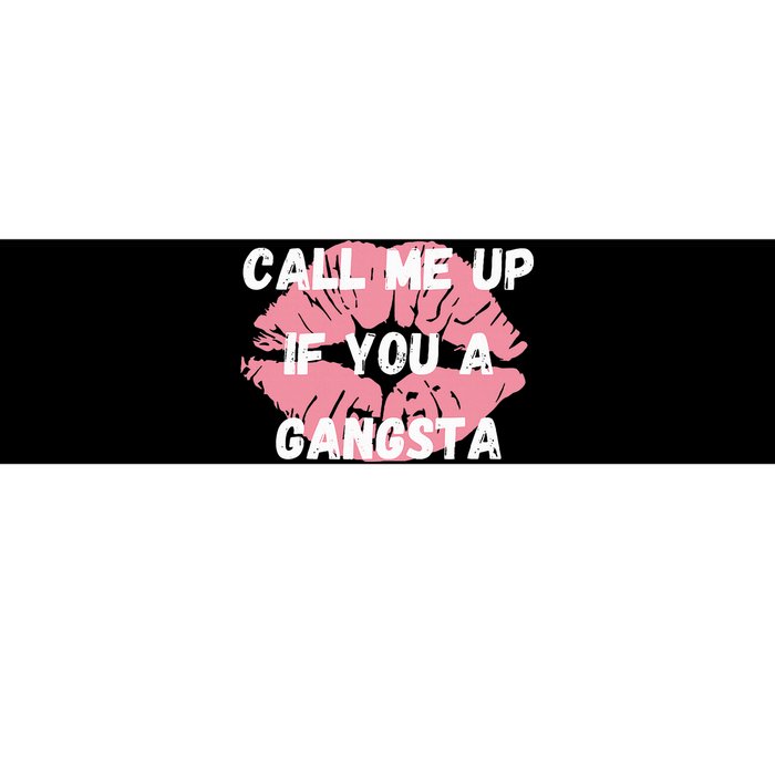 Call Me Up If You A Gangsta Bumper Sticker