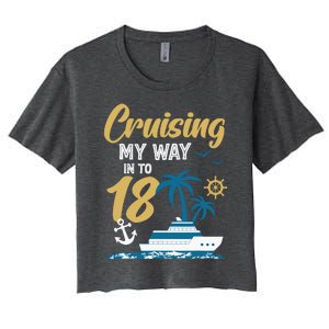 Cruising My Way Into 18th Birthday Cruise 18 Years Old Women's Crop Top Tee