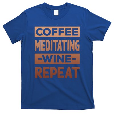 Coffee Meditating Wine Repeat Yoga Coffee Lover Pilates Meaningful Gift T-Shirt