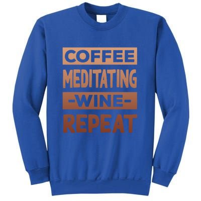 Coffee Meditating Wine Repeat Yoga Coffee Lover Pilates Meaningful Gift Tall Sweatshirt