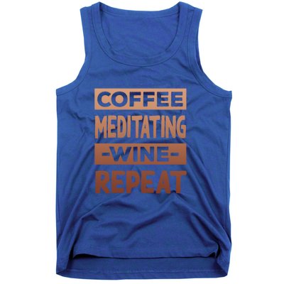 Coffee Meditating Wine Repeat Yoga Coffee Lover Pilates Meaningful Gift Tank Top