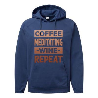 Coffee Meditating Wine Repeat Yoga Coffee Lover Pilates Meaningful Gift Performance Fleece Hoodie