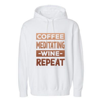 Coffee Meditating Wine Repeat Yoga Coffee Lover Pilates Meaningful Gift Garment-Dyed Fleece Hoodie