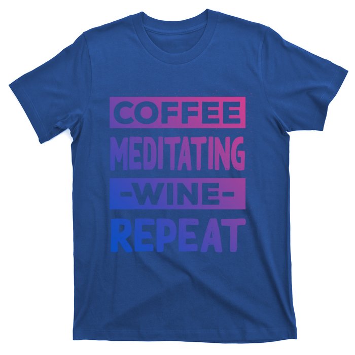 Coffee Meditating Wine Repeat Yoga Coffee Lover Pilates Gift T-Shirt