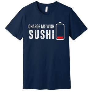 Charge Me With Sushi Funny Sushi Lover Premium T-Shirt