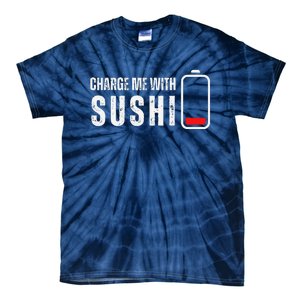 Charge Me With Sushi Funny Sushi Lover Tie-Dye T-Shirt