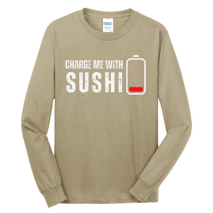 Charge Me With Sushi Funny Sushi Lover Tall Long Sleeve T-Shirt