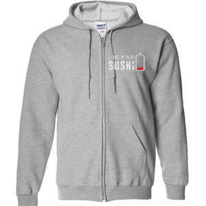 Charge Me With Sushi Funny Sushi Lover Full Zip Hoodie