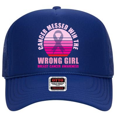 Cancer Messed Wih The Wrong Breast Cancer Awareness Great Gift High Crown Mesh Back Trucker Hat